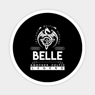 Belle Name T Shirt - Another Celtic Legend Belle Dragon Gift Item Magnet